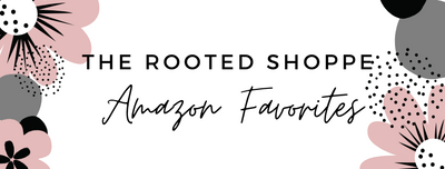 Rooted's Amazon Favorites